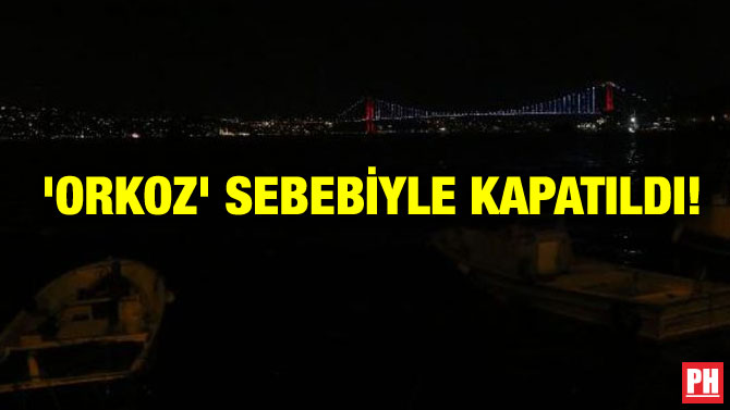 ‘ORKOZ’ SEBEBİYLE KAPATILDI!