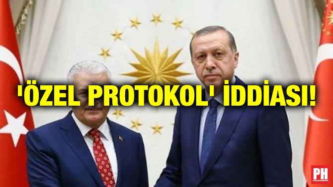 ‘ÖZEL PROTOKOL’ İDDİASI!