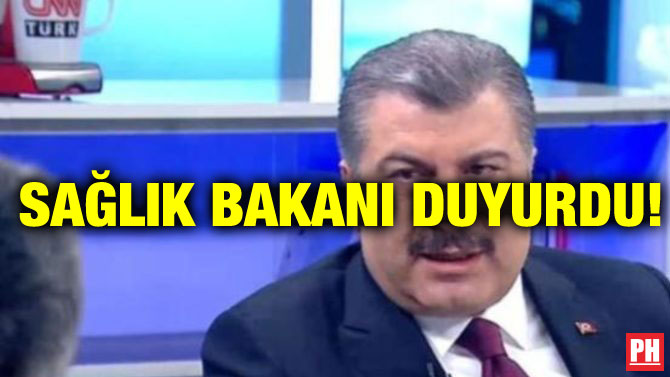 SAĞLIK BAKANI DUYURDU!