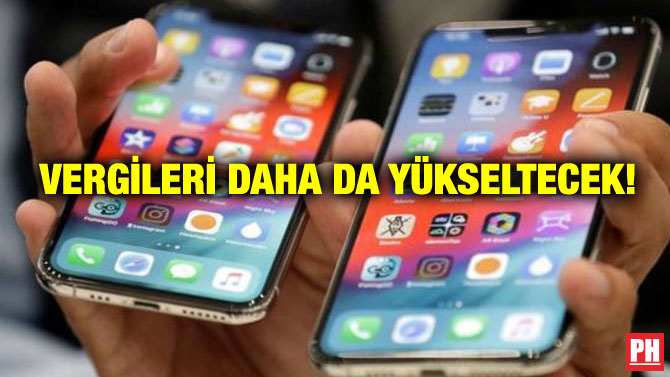 VERGİLERİ DAHA DA YÜKSELTECEK!