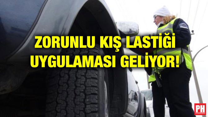 ZORUNLU KIŞ LASTİĞİ UYGULAMASI GELİYOR!