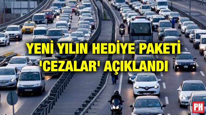 YENİ YILIN HEDİYE PAKETİ ‘CEZALAR’ AÇIKLANDI