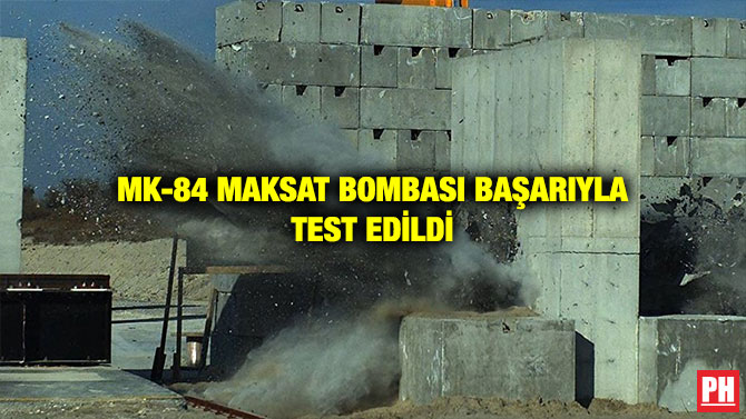 MK-84 MAKSAT BOMBASI BAŞARIYLA TEST EDİLDİ