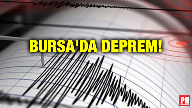 BURSA’DA DEPREM!