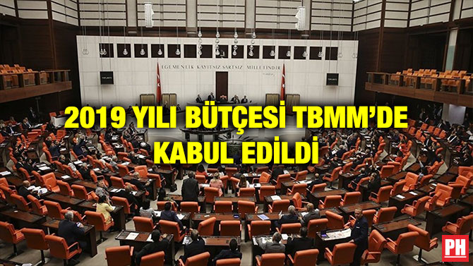 2019 YILI BÜTÇESİ TBMM’DE KABUL EDİLDİ