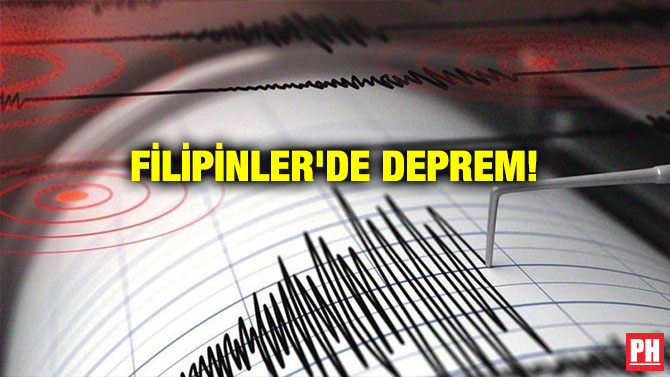 FİLİPİNLER’DE DEPREM!