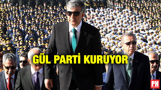 GÜL PARTİ KURUYOR