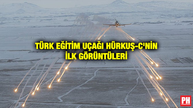 TÜRK EĞİTİM UÇAĞI HÜRKUŞ-C’NİN İLK GÖRÜNTÜLERİ