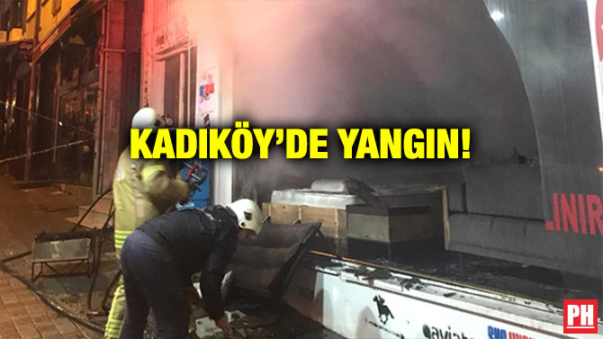 KADIKÖY’DE YANGIN!