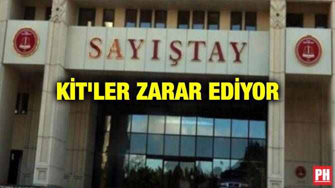 KİT’LER ZARAR EDİYOR