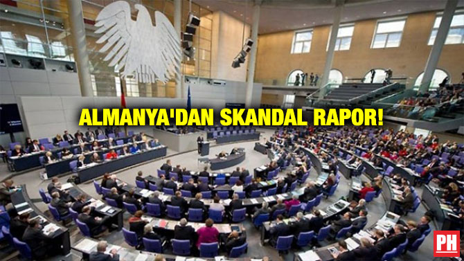 ALMANYA’DAN SKANDAL RAPOR!
