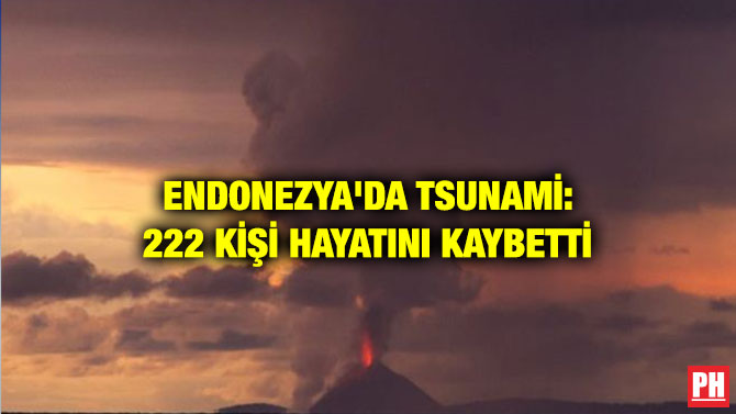 ENDONEZYA’DA TSUNAMİ: 222 KİŞİ HAYATINI KAYBETTİ
