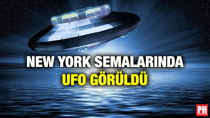 NEW YORK SEMALARINDA UFO GÖRÜLDÜ