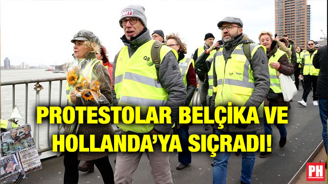 PROTESTOLAR BELÇİKA VE HOLLANDA’YA SIÇRADI!
