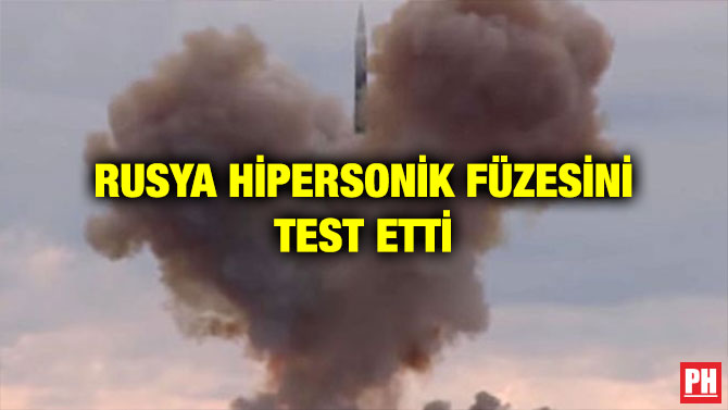 RUSYA HİPERSONİK FÜZESİNİ TEST ETTİ