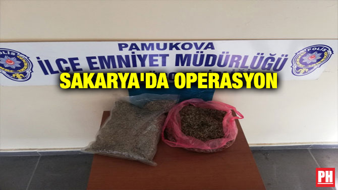 SAKARYA’DA OPERASYON