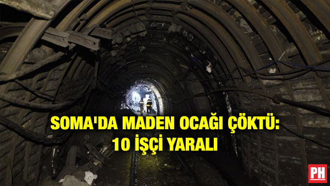 SOMA’DA MADEN OCAĞI ÇÖKTÜ: 10 İŞÇİ YARALI
