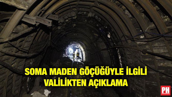 SOMA MADEN GÖÇÜĞÜYLE İLGİLİ VALİLİKTEN AÇIKLAMA