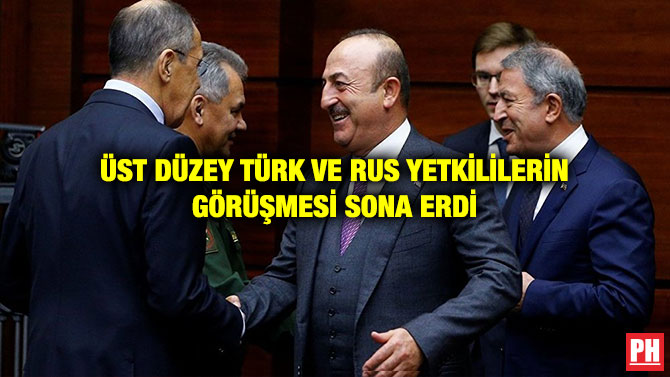 ÜST DÜZEY TÜRK VE RUS YETKİLİLERİN GÖRÜŞMESİ SONA ERDİ