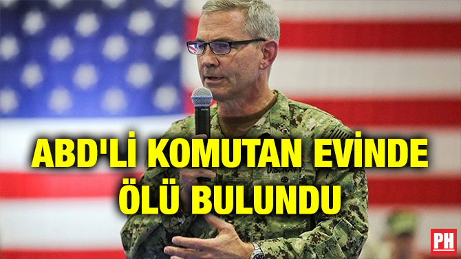 ABD’Lİ KOMUTAN EVİNDE ÖLÜ BULUNDU