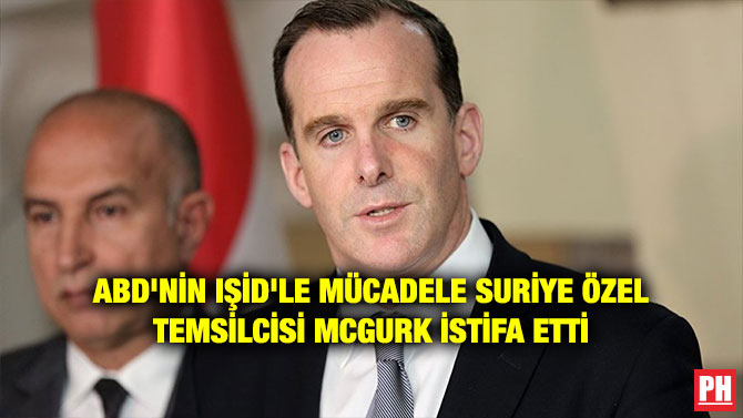 ABD’NİN IŞİD’LE MÜCADELE SURİYE ÖZEL TEMSİLCİSİ MCGURK İSTİFA ETTİ