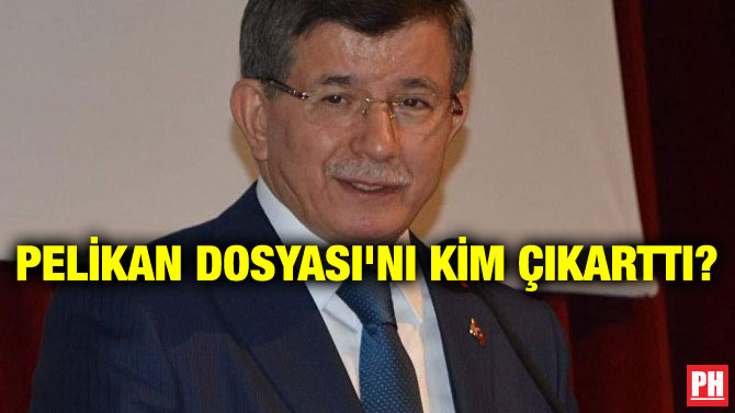 PELİKAN DOSYASI’NI KİM ÇIKARTTI?
