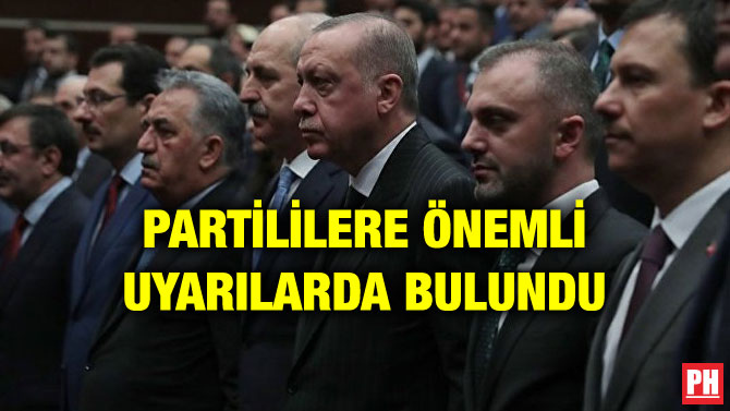 PARTİLİLERE ÖNEMLİ UYARILARDA BULUNDU