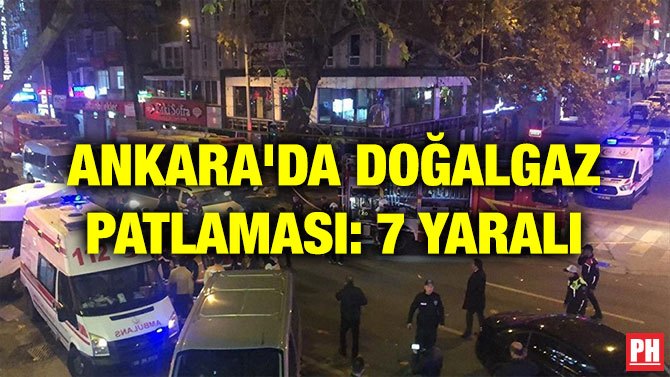 ANKARA’DA DOĞALGAZ PATLAMASI: 7 YARALI