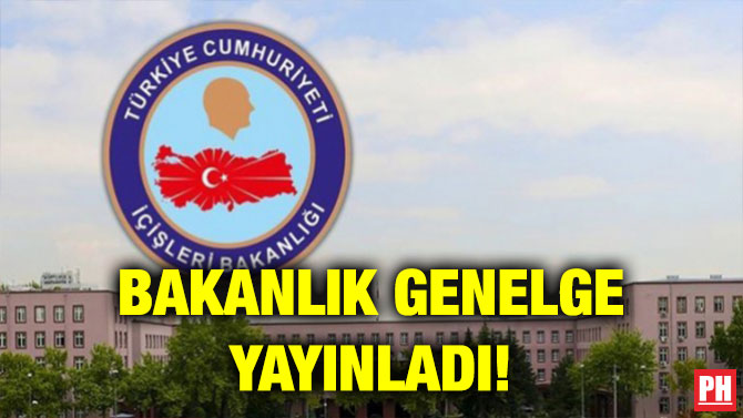 BAKANLIK GENELGE YAYINLADI!