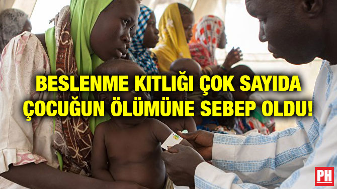 BESLENME KITLIĞI ÇOK SAYIDA ÇOCUĞUN ÖLÜMÜNE SEBEP OLDU!