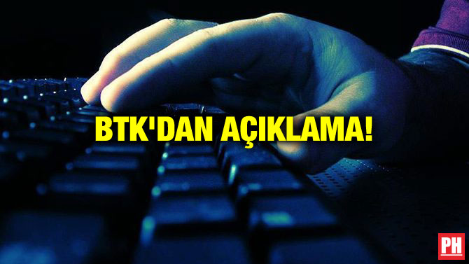 BTK’DAN AÇIKLAMA!