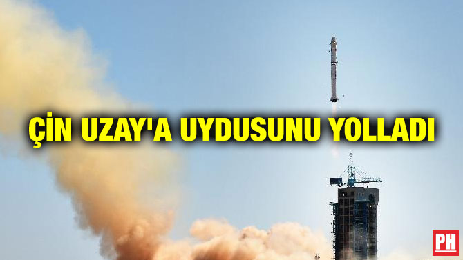 ÇİN UZAY’A UYDUSUNU YOLLADI