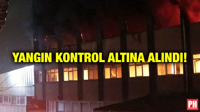 YANGIN KONTROL ALTINA ALINDI!