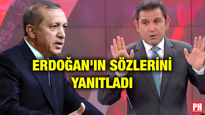 ERDOĞAN’IN SÖZLERİNİ YANITLADI