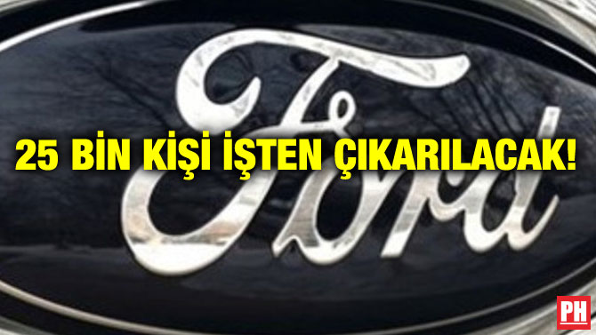 25 BİN KİŞİ İŞTEN ÇIKARILACAK!