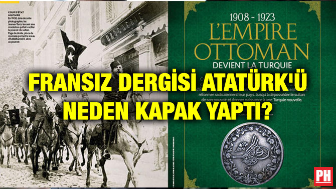 FRANSIZ DERGİSİ ATATÜRK’Ü NEDEN KAPAK YAPTI?