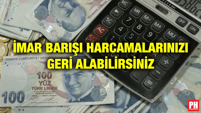 İMAR BARIŞI HARCAMALARINIZI GERİ ALABİLİRSİNİZ