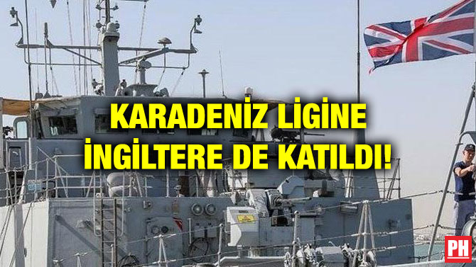 KARADENİZ LİGİNE İNGİLTERE DE KATILDI!