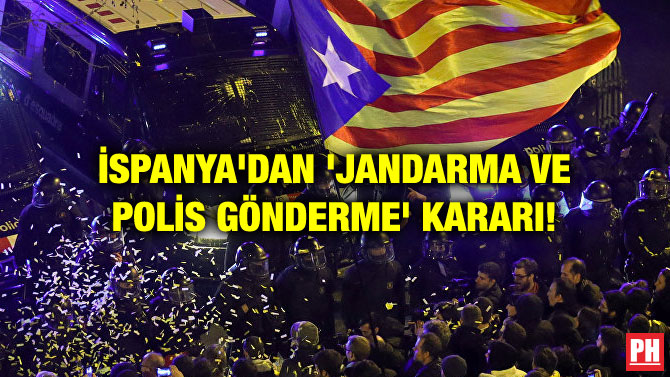 İSPANYA’DAN JANDARMA VE POLİS GÖNDERME’ KARARI!