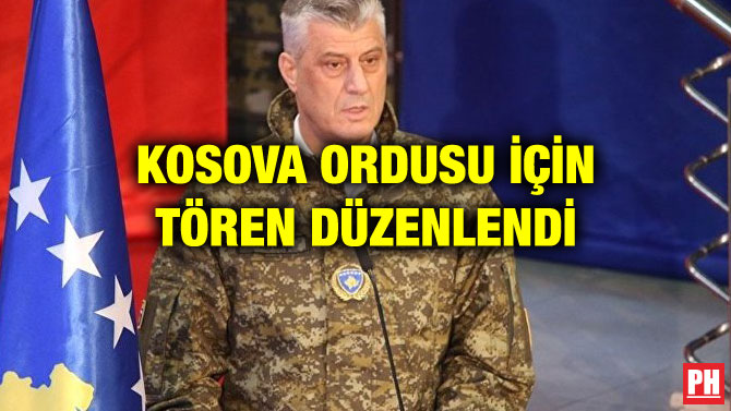 KOSOVA ORDUSU İÇİN TÖREN DÜZENLENDİ