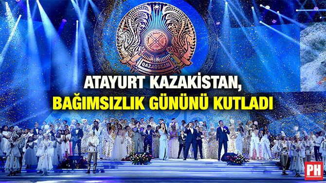 ATAYURT KAZAKİSTAN, BAĞIMSIZLIK GÜNÜNÜ KUTLADI