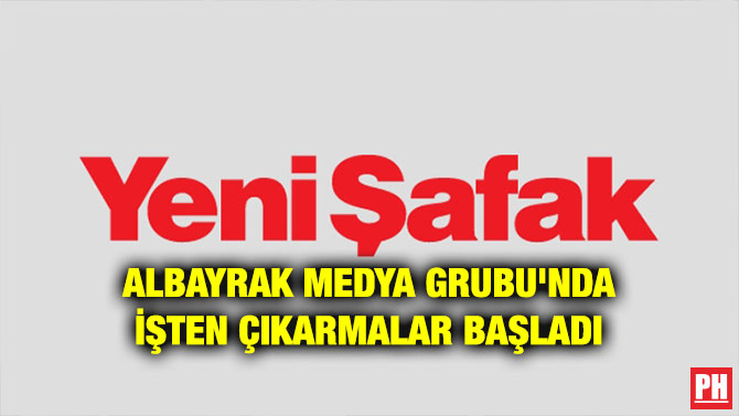 ALBAYRAK MEDYA GRUBU’NDA İŞTEN ÇIKARMALAR BAŞLADI