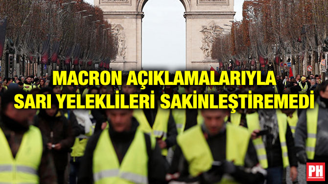 MACRON AÇIKLAMALARIYLA SARI YELEKLİLERİ SAKİNLEŞTİREMEDİ