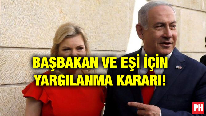 BAŞBAKAN VE EŞİ İÇİN YARGILANMA KARARI!