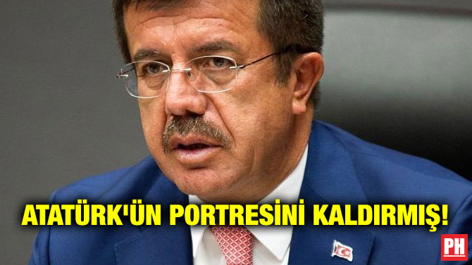 ATATÜRK’ÜN PORTRESİNİ KALDIRMIŞ!