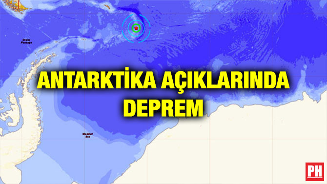 ANTARKTİKA AÇIKLARINDA DEPREM
