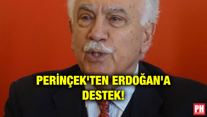 PERİNÇEK’TEN ERDOĞAN’A DESTEK!