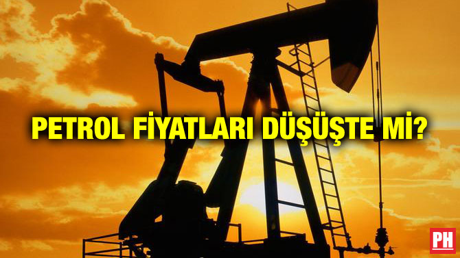 PETROL FİYATLARI DÜŞÜŞTE Mİ?