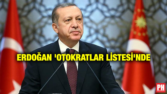ERDOĞAN ‘OTOKRATLAR LİSTESİ’NDE