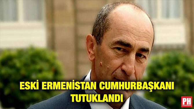 ESKİ ERMENİSTAN CUMHURBAŞKANI TUTUKLANDI